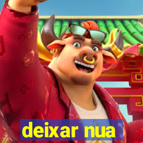 deixar nua